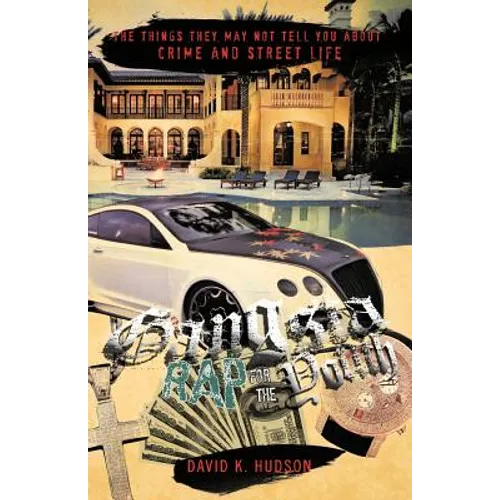 Gangsta Rap for the Youth: The Things They May Not Tell You about Crime and Street Life