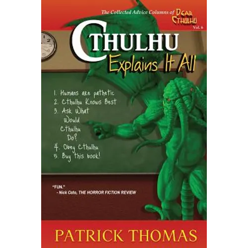 Cthulhu Explains It All: a Dear Cthulhu collection