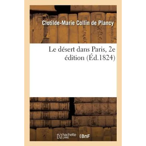 Le Désert Dans Paris Par Madame Marie d'Heures, 2e Édition
