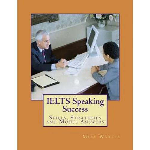 IELTS Speaking Success: Skills, Strategies and Model Answers