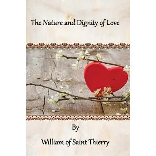The Nature and Dignity of Love