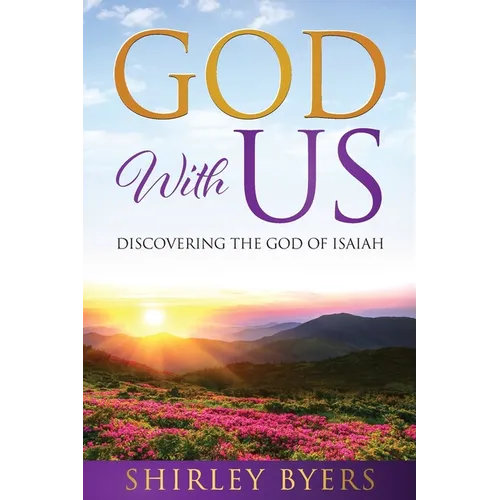 God With Us: Discovering the God of Isaiah