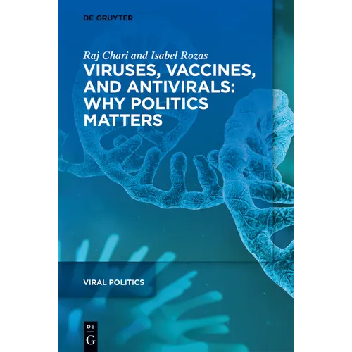 Viruses, Vaccines, and Antivirals: Why Politics Matters