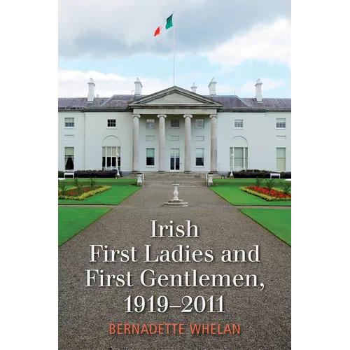 Irish First Ladies and First Gentlemen, 1919-2011