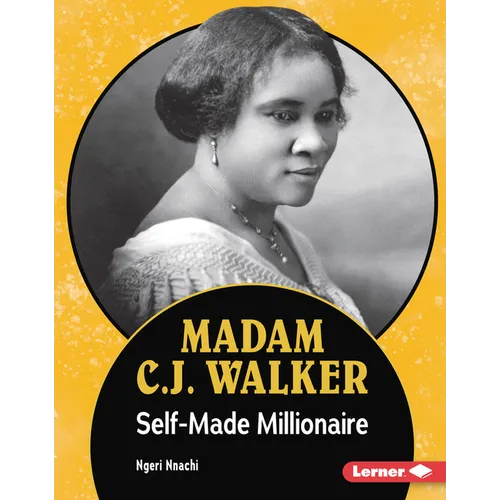 Madam C.J. Walker: Self-Made Millionaire