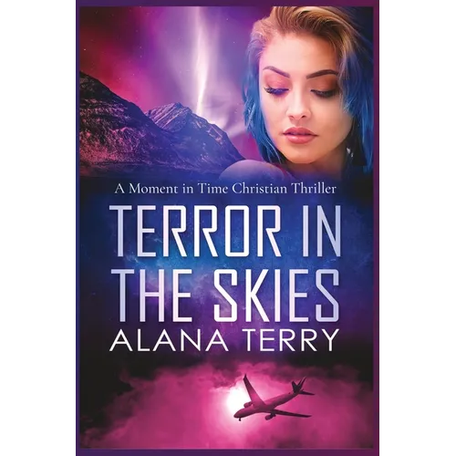 Terror in the Skies: A Moment in Time Christian Thriller