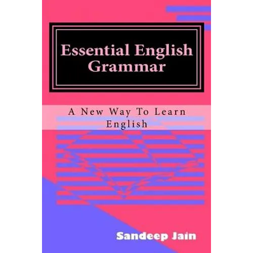 Essential English Grammar: A New Way to Learn English