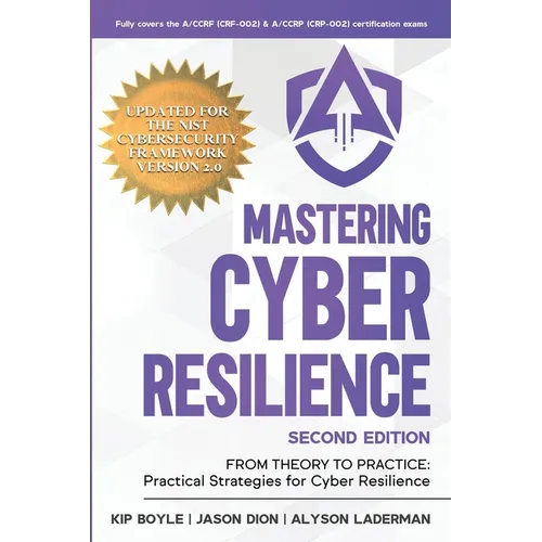 Mastering Cyber Resilience: From Theory to Practice: Practical Strategies for Cyber Resilience (Second Edition)