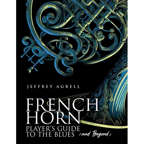 French Horn Player's Guide to the Blues (and Beyond)