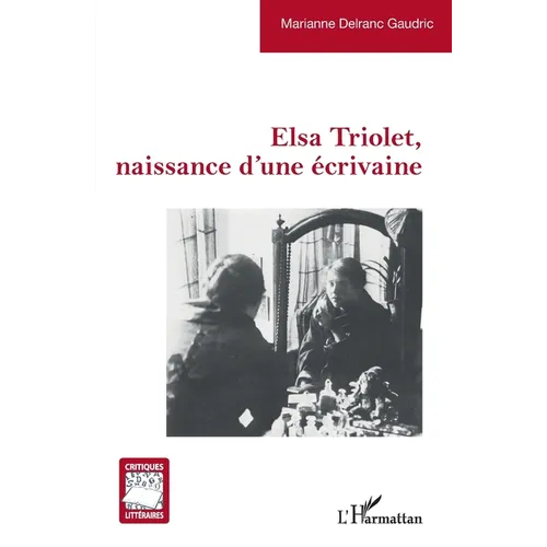 Elsa Triolet, naissance d'une écrivaine