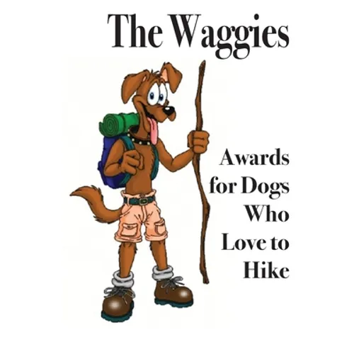 The Waggies: Awards for Dogs Who Love to Hike