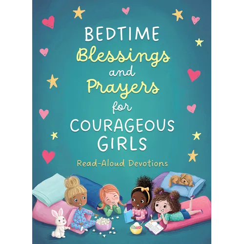 Bedtime Blessings and Prayers for Courageous Girls: Read-Aloud Devotions