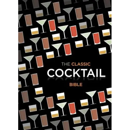 Classic Cocktail Bible