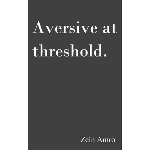 Aversive at threshold