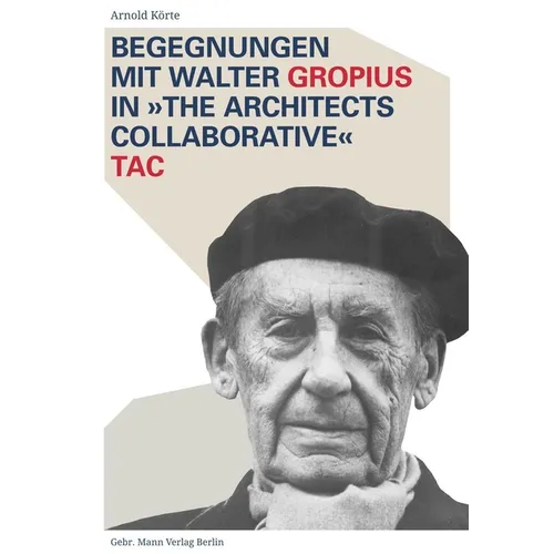 Begegnungen Mit Walter Gropius in the Architects Collaborative Tac