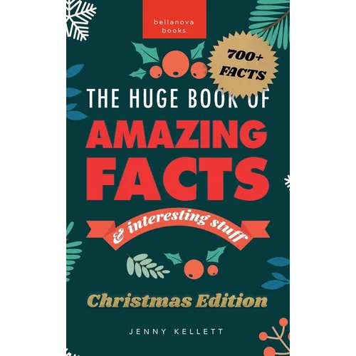The Huge Book of Amazing Facts and Interesting Stuff Christmas Edition: 700+ Christmas Facts & Family Trivia - Fun Stocking-Stuffer