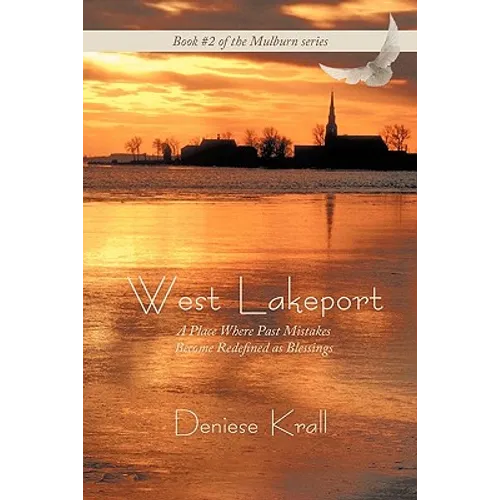 West Lakeport: A Place Where Past Mistakes Become Redefined as Blessings
