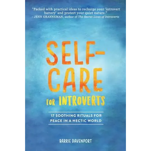 Self-Care for Introverts: 17 Soothing Rituals for Peace in a Hectic World