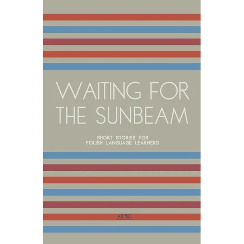 Waiting For The Sunbeam: Short Stories for Polish Language Learners