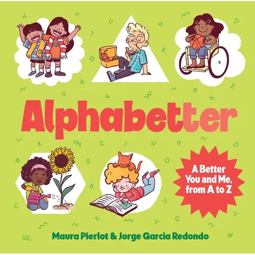 Alphabetter: A Better You and Me, from A to Z