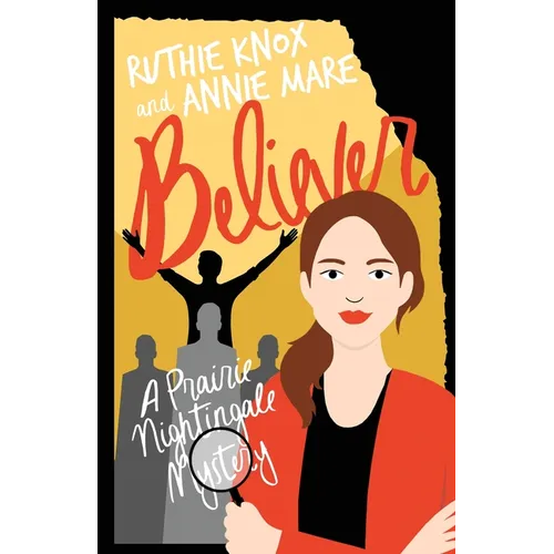 Believer: A Prairie Nightingale Mystery