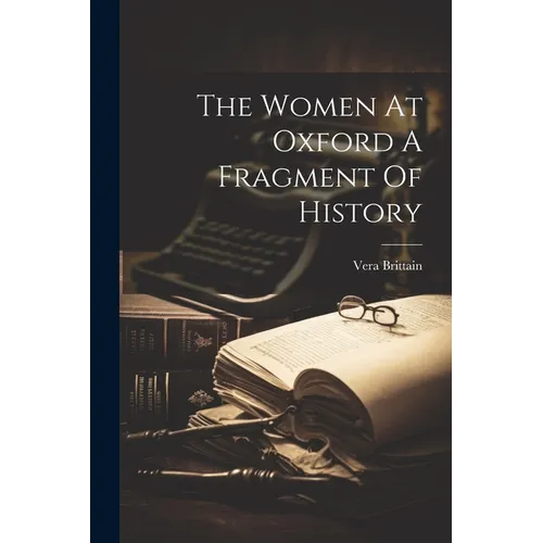 The Women At Oxford A Fragment Of History