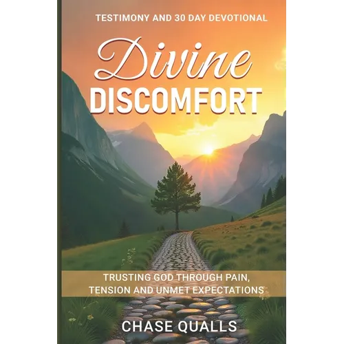 Divine Discomfort: Trusting God Through Pain and Tension of Unmet Expectations