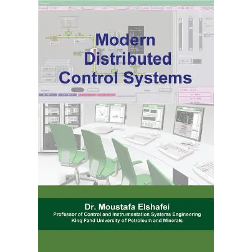 Modern Distributed Control Systems: A comprehensive coverage of DCS technologies and standards