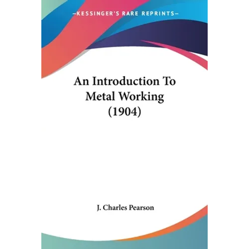 An Introduction To Metal Working (1904)