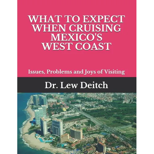 What to Expect When Cruising Mexico's West Coast: Issues, Problems and Joys of Visiting
