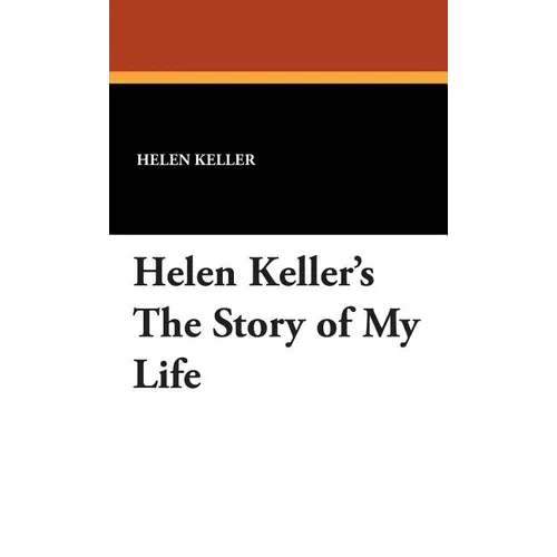 Helen Keller's the Story of My Life