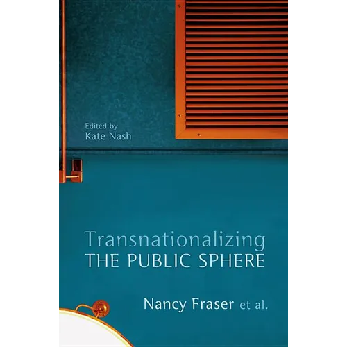Transnationalizing the Public Sphere
