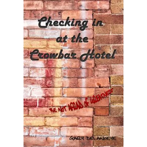 Checking in at the Crowbar Hotel