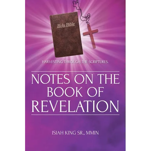 Notes on the Book of Revelation: Harvesting Through the Scriptures