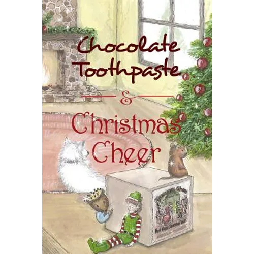 Chocolate Toothpaste & Christmas Cheer