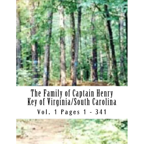 The Family of Captain Henry Key of Virginia/South Carolina: Captain Henry Key 1730 - 1776