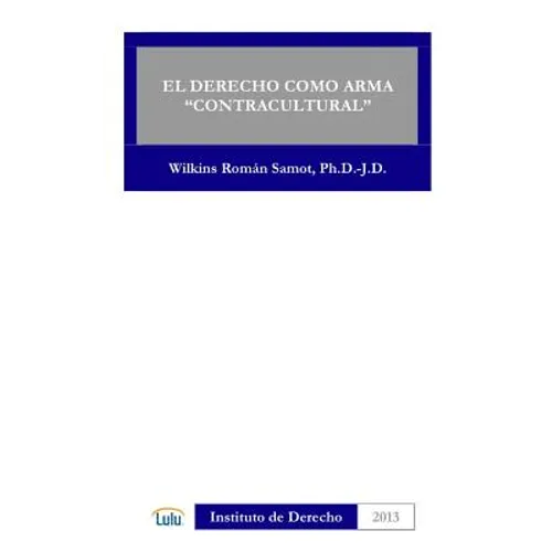 El Derecho Como Arma "Contracultural"