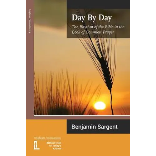 Day by Day: The Rhythm of the Bible in the Book of Common Prayer