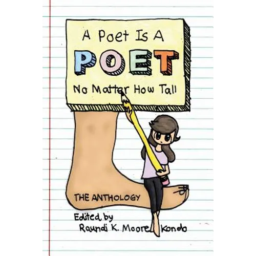 A Poet Is A Poet No Matter How Tall: Poems by poets of all shapes and sizes