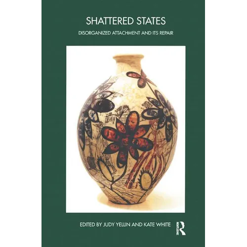 Shattered States: Disorganised Attachment and its Repair - Paperback