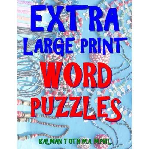 Extra Large Print Word Puzzles: 133 Entertaining & Captivating Themed Word Search Puzzles