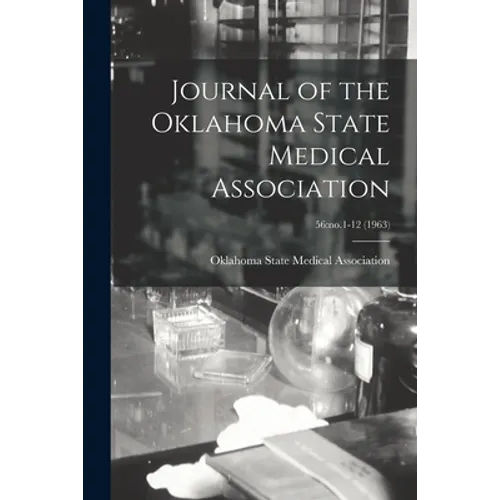 Journal of the Oklahoma State Medical Association; 56: no.1-12 (1963)