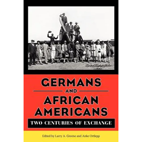 Germans and African Americans: Two Centuries of Exchange