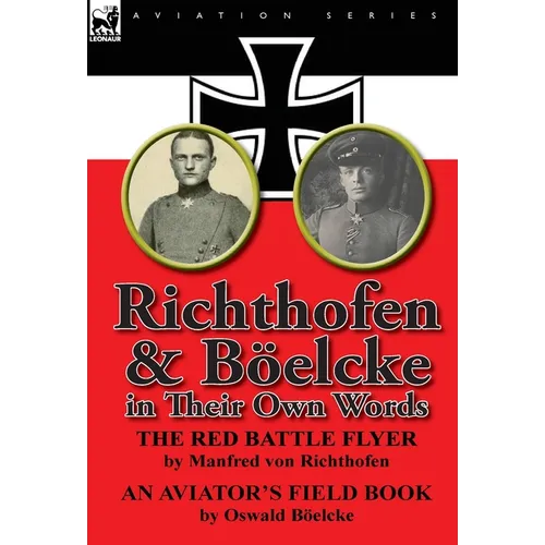 Richthofen & Boelcke in Their Own Words