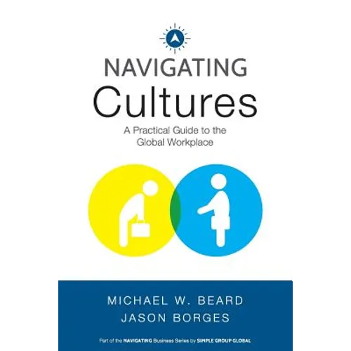 Navigating Cultures: A Practical Guide to the Global Workplace