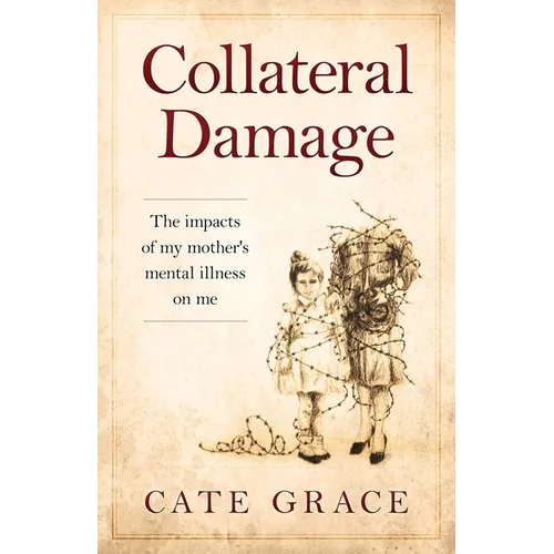 Collateral Damage: The impacts of my mother's mental illness on me
