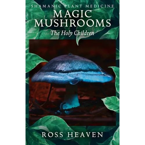 Shamanic Plant Medicine - Magic Mushrooms