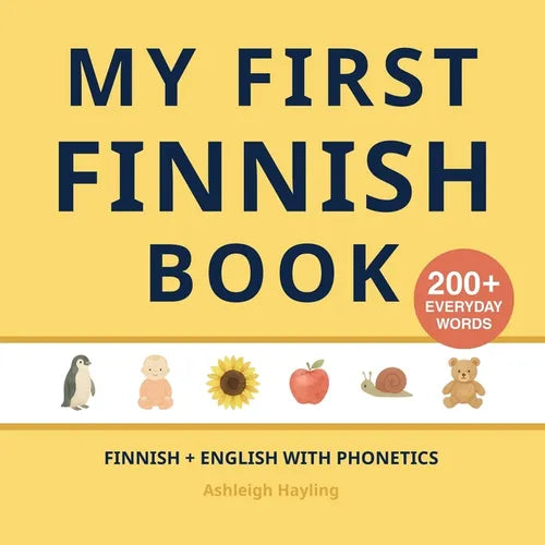 My First Finnish Book: Bilingual Finnish-English first words book for children with phonetics
