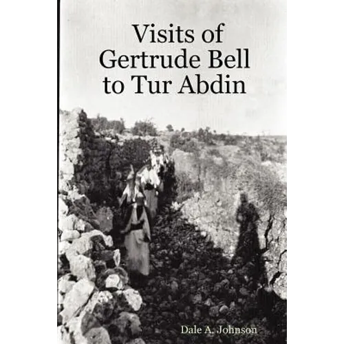 Visits of Gertrude Bell to Tur Abdin