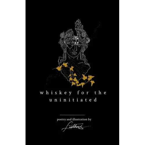 Whiskey For The Uninitiated
